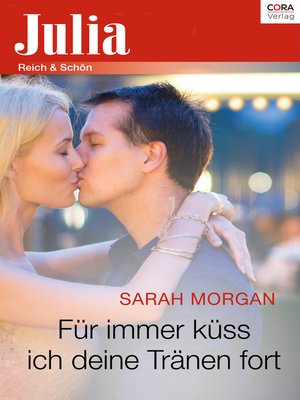 Für immer küss ich deine Tränen fort by Sarah Morgan